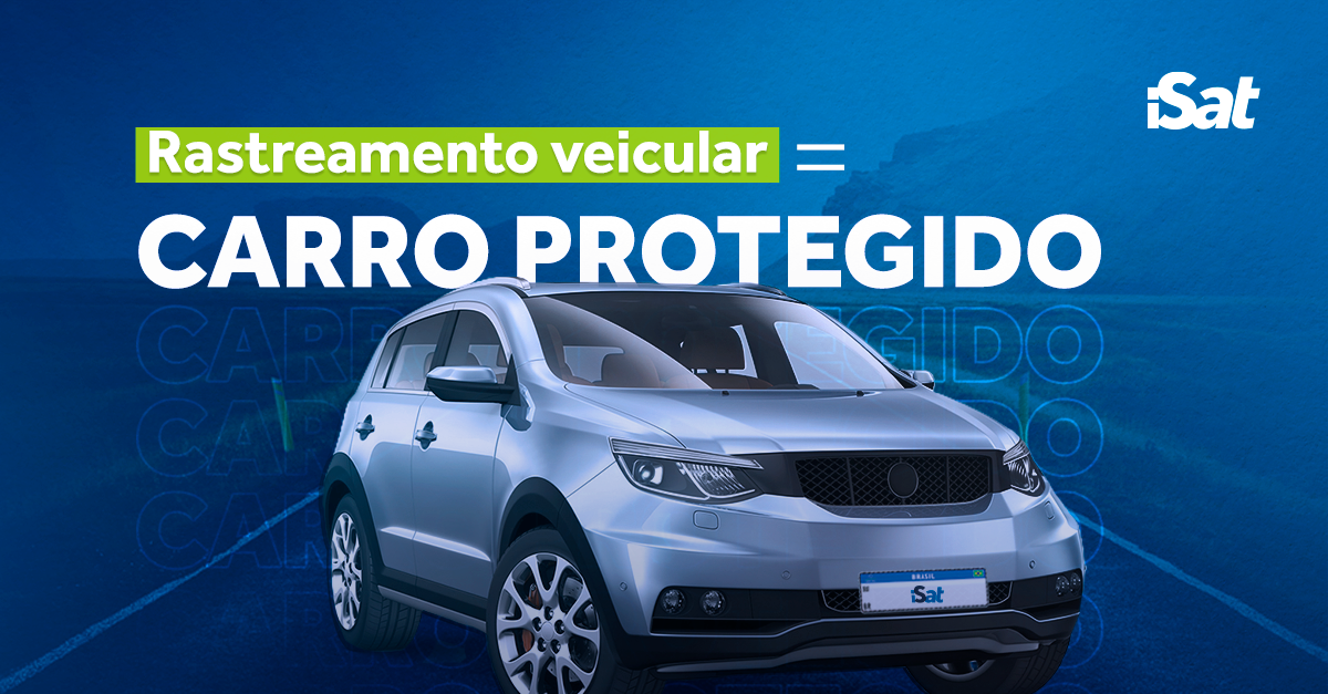 Rastreamento veicular = Carro protegido