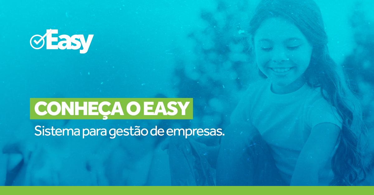 Conheça o EASY, sistema para gestão de empresas