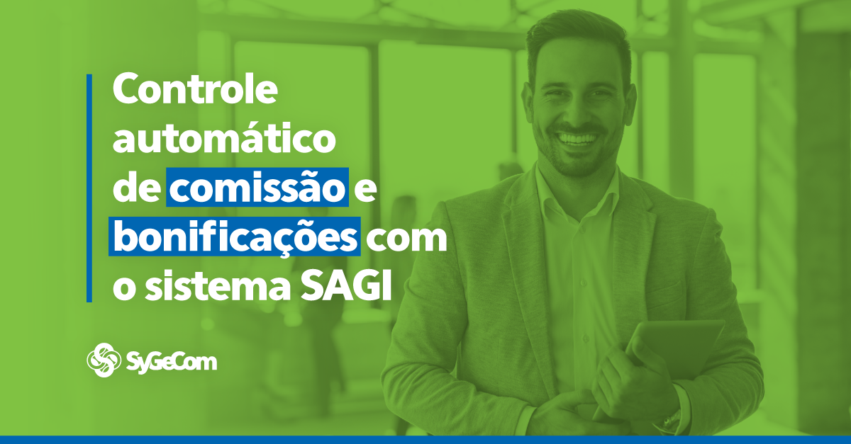 Controle automático de comissão e bonificações com o sistema Sagi