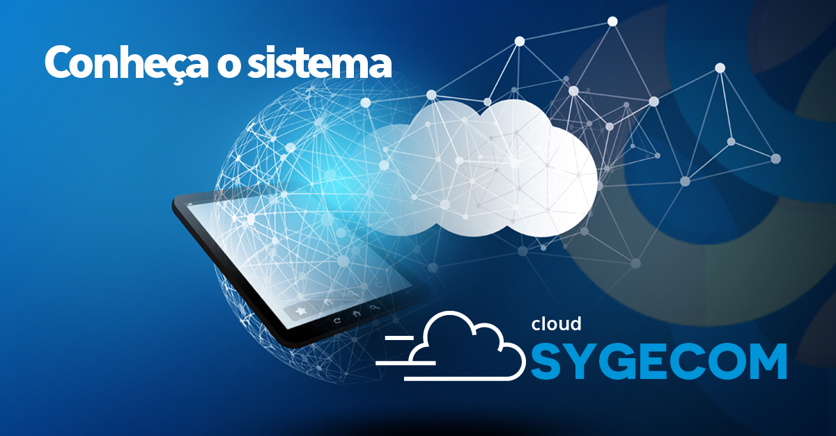 Conheça o sistema CLOUD Sygecom!