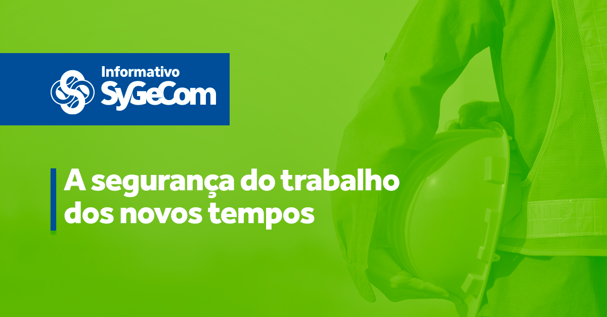 A segurança do trabalho dos novos tempos