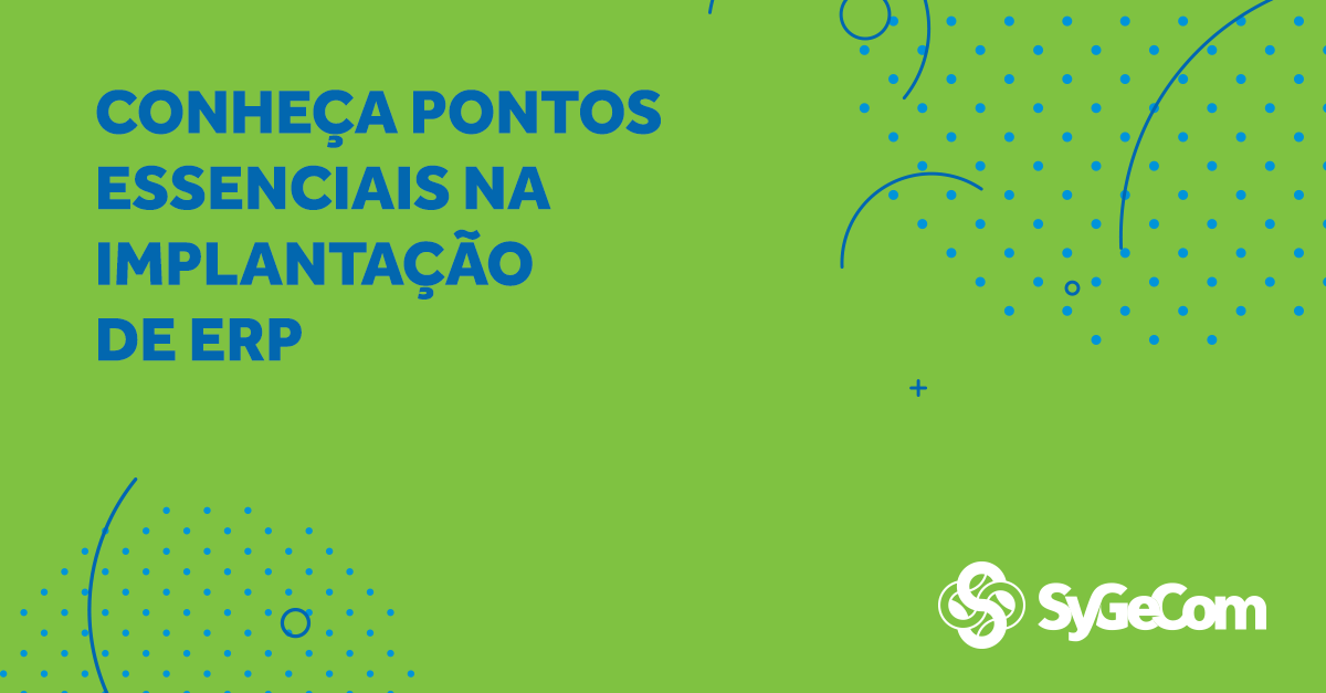 Conheça pontos essenciais na implantação de ERP