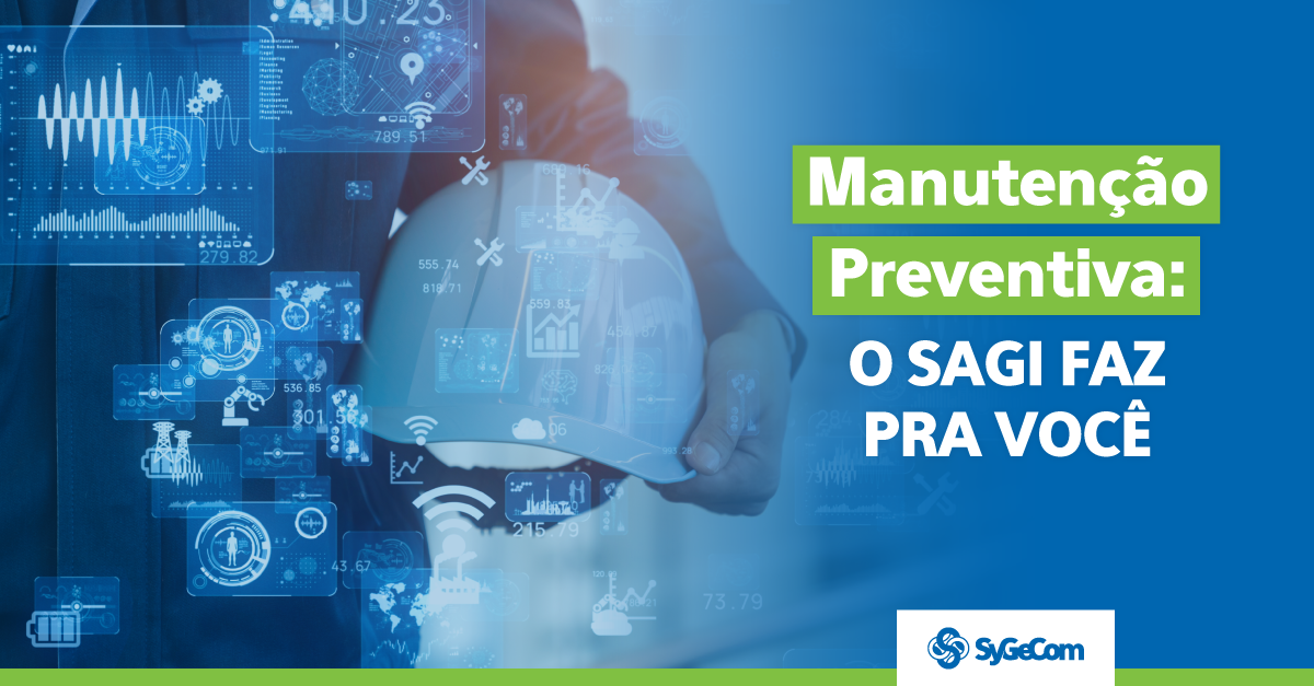 Manutenção preventiva: O Sagi faz pra você