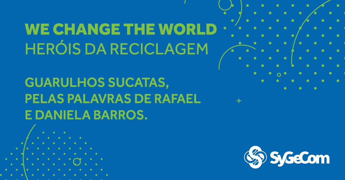 WE CHANGE THE WORLD – HERÓIS DA RECICLAGEM