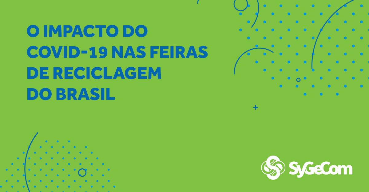 O impacto do COVID-19 nas feiras de reciclagem do Brasil