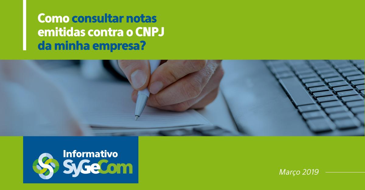 Como consultar notas emitidas contra o CNPJ da minha empresa?