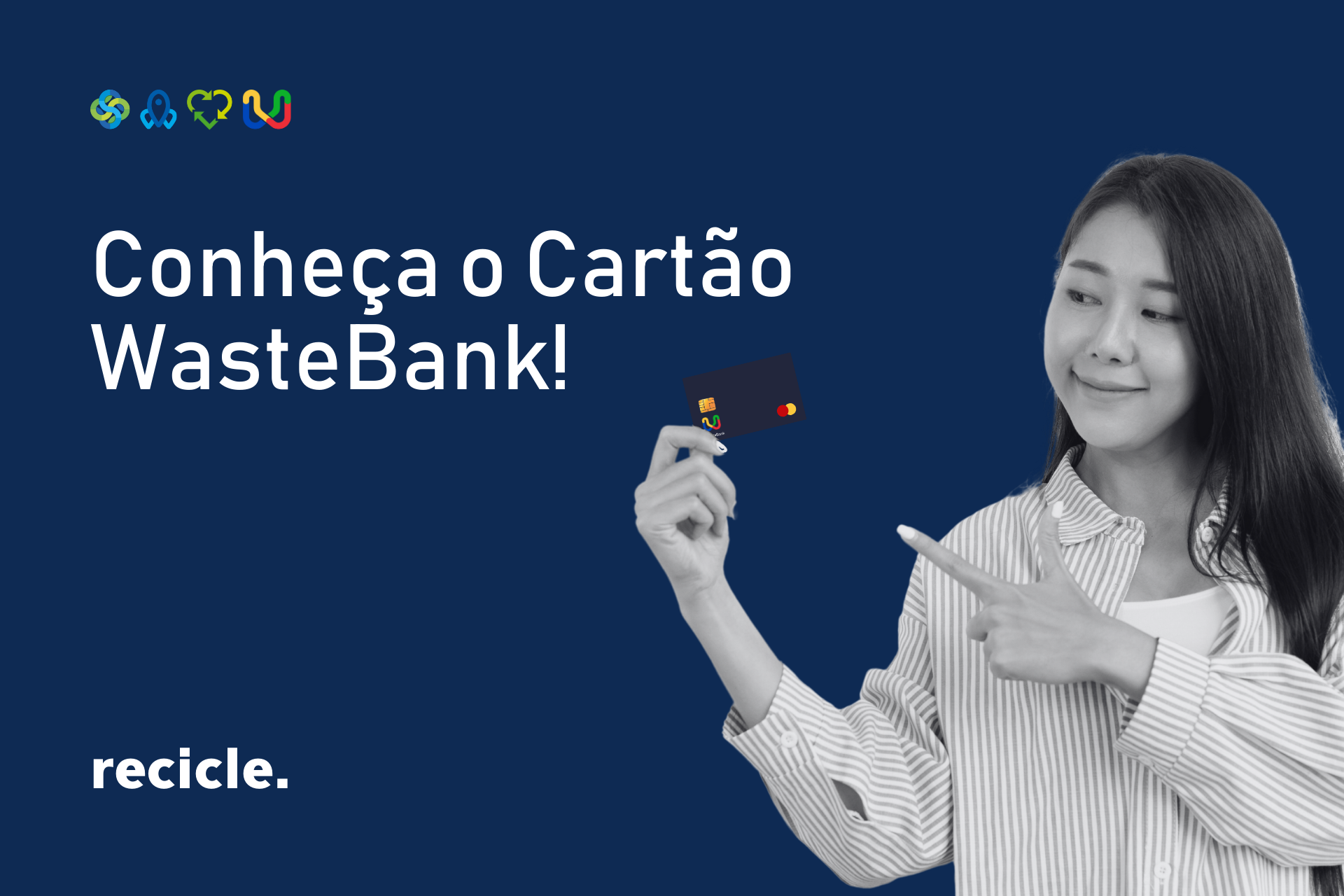 Conheça o Cartão WasteBank!