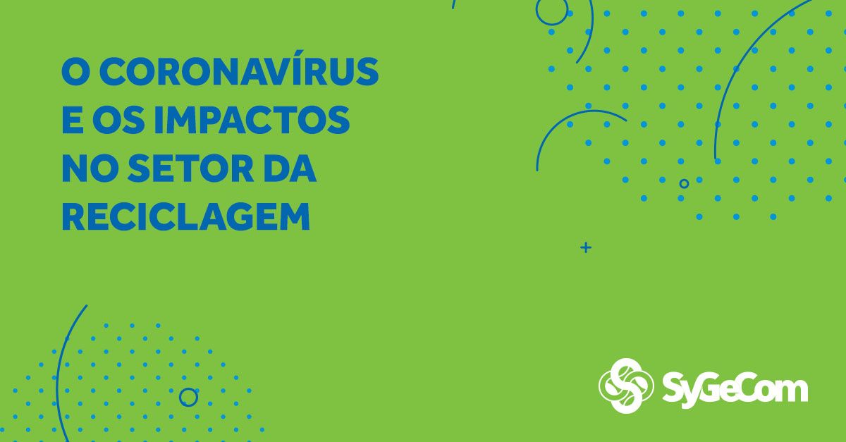 O coronavírus e os impactos no setor da reciclagem