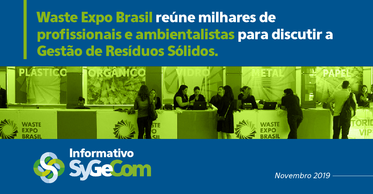 Waste Expo Brasil reúne milhares de profissionais e ambientalistas para discutir a Gestão de Resíduos Sólidos.