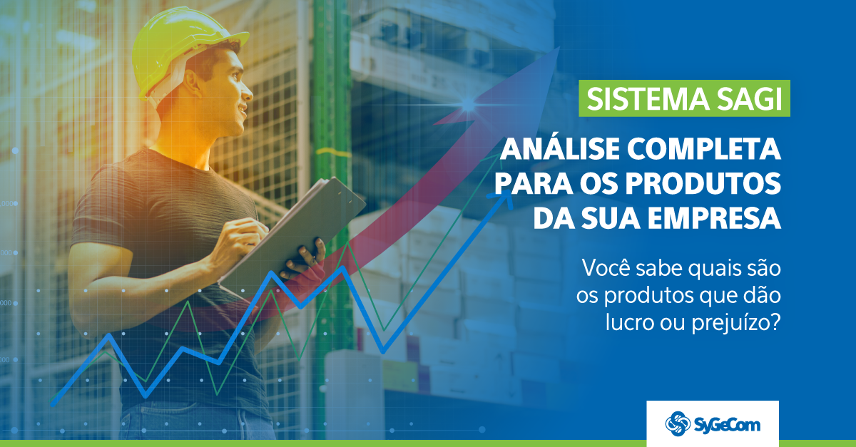 Sistema Sagi: Análise completa para os produtos da sua empresa