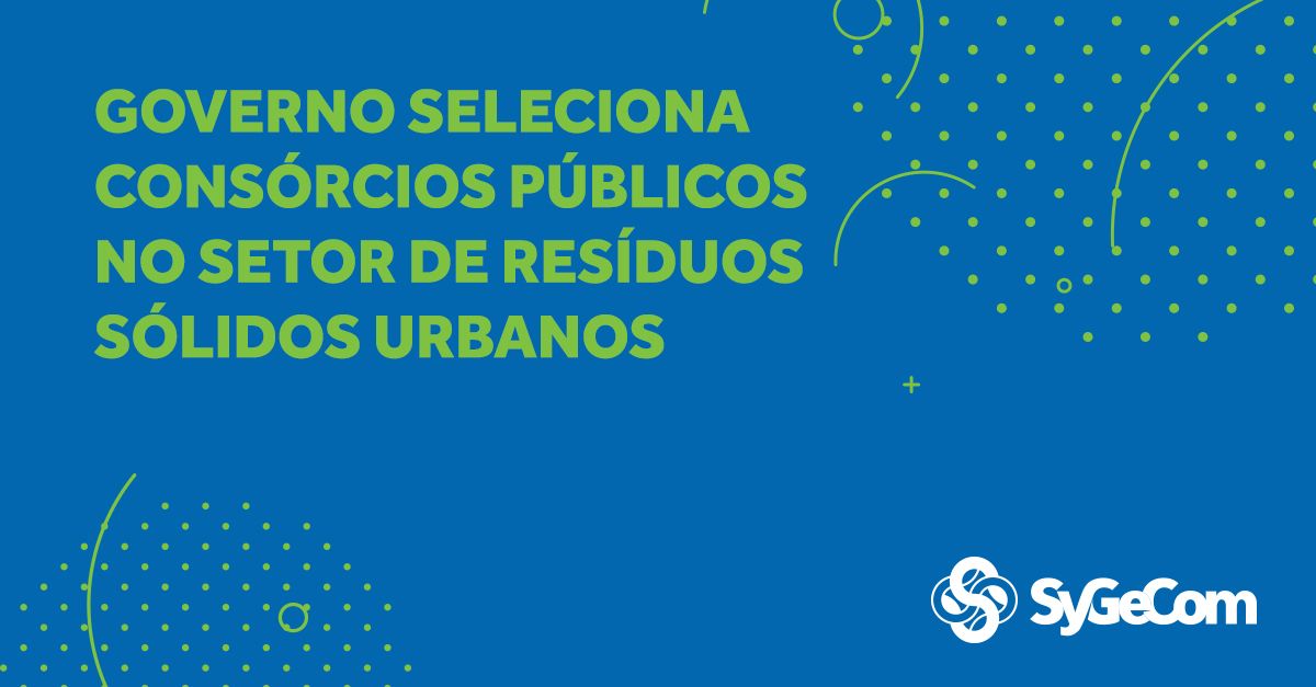 Governo Brasileiro lança consórcios públicos no setor de Resíduos Sólidos Urbanos