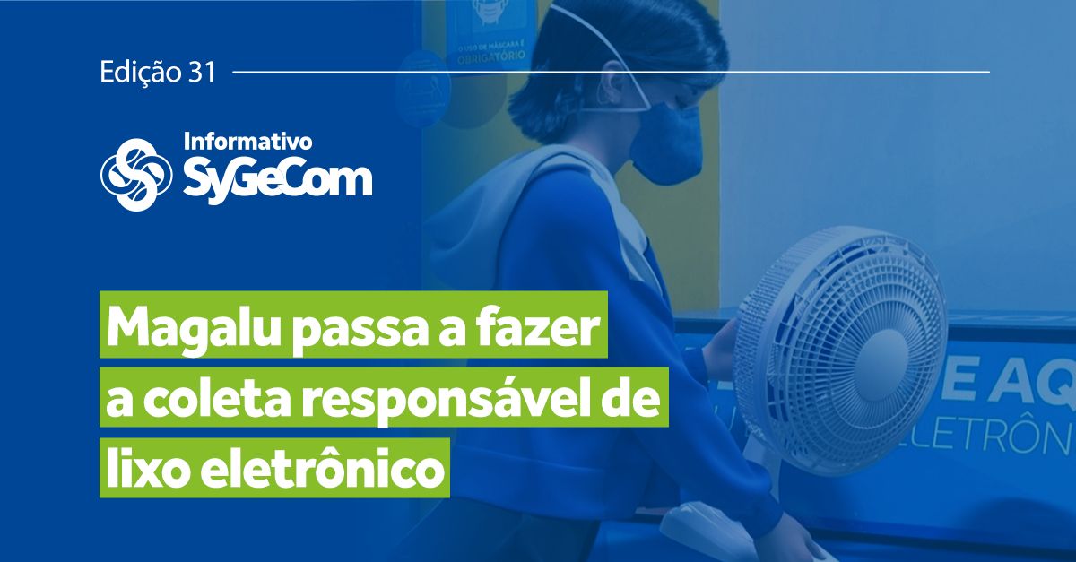 Magalu passa a fazer a coleta responsável de lixo eletrônico