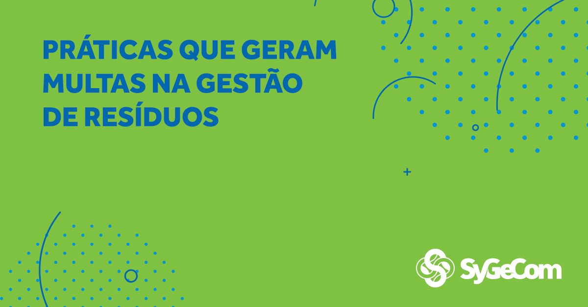 Práticas que geram multas na gestão de resíduos