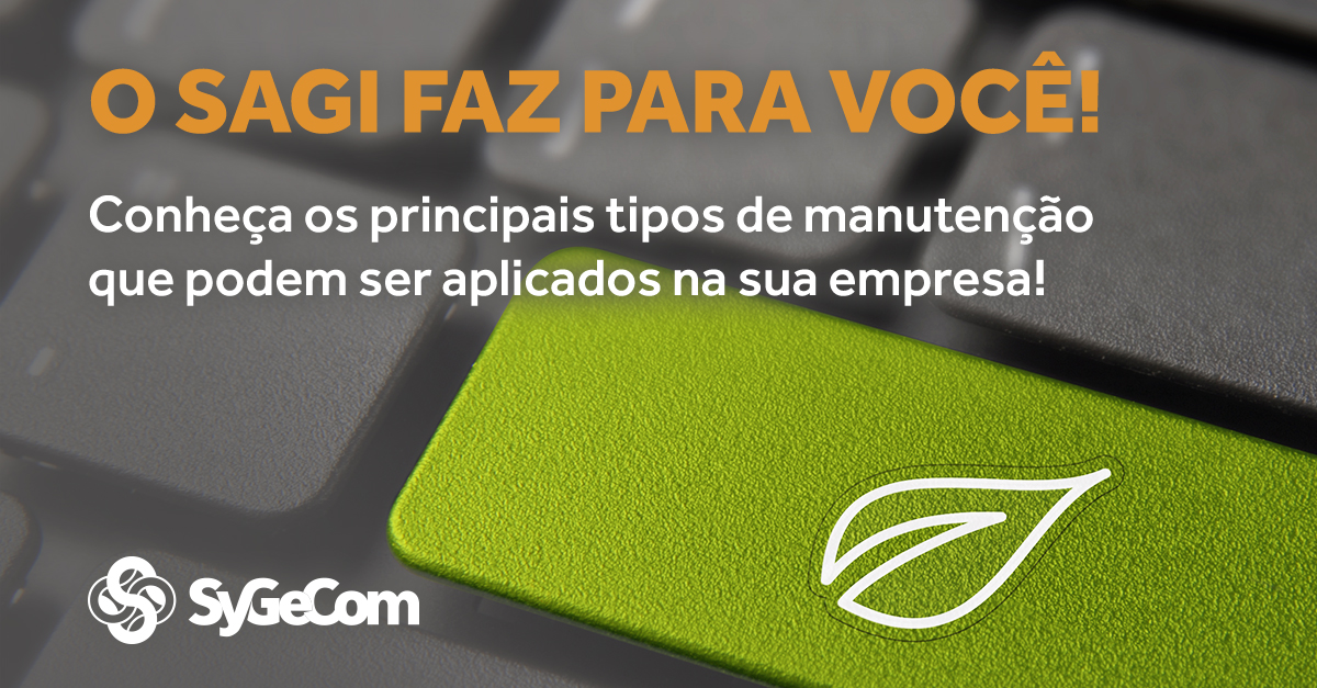 Manutenção Preventiva e Corretiva  O Sagi faz para você!